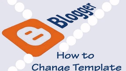 How To Change Blogger Templates in Urdu and Hindi 2