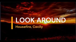 Housefires, Cecily LOOK AROUND Lyrics Video Information
