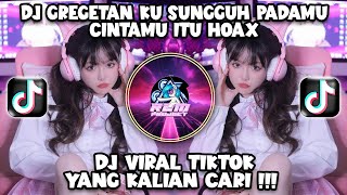 Download lagu DJ GREGETAN KU SUNGGUH PADAMU | DJ CINTAMU ITU HOAX VIRAL TIKTOK YANG KALIAN CARI-CARI !!!
