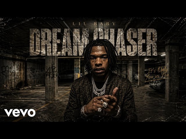 Lil Baby - Dream Chaser (Official Music Video 2026)