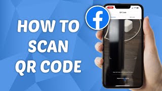 How to Scan QR Code on Facebook - Quick and Easy Guide!