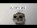 Sad hamster 1 hour