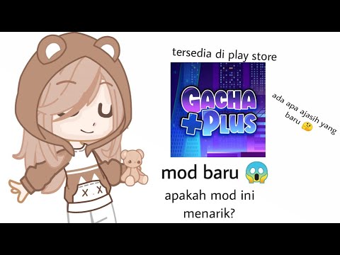review gacha plus (mod baru) 🤔 || #gacha #gachamod #gachaindonesia