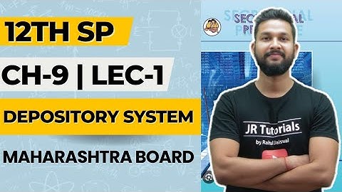 12th SP | Chapter 9 | Depository System | Lecture 1 | Maharashtra Board |