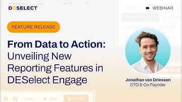 From Data to Action: Unveiling New Reporting Features in DESelect Engage