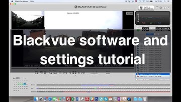 Blackvue software and settings tutorial