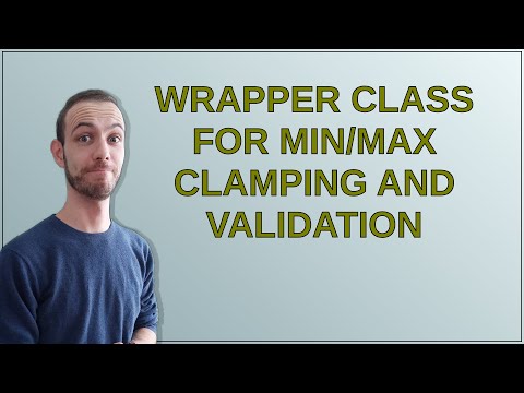 Wrapper class for min/max clamping and validation