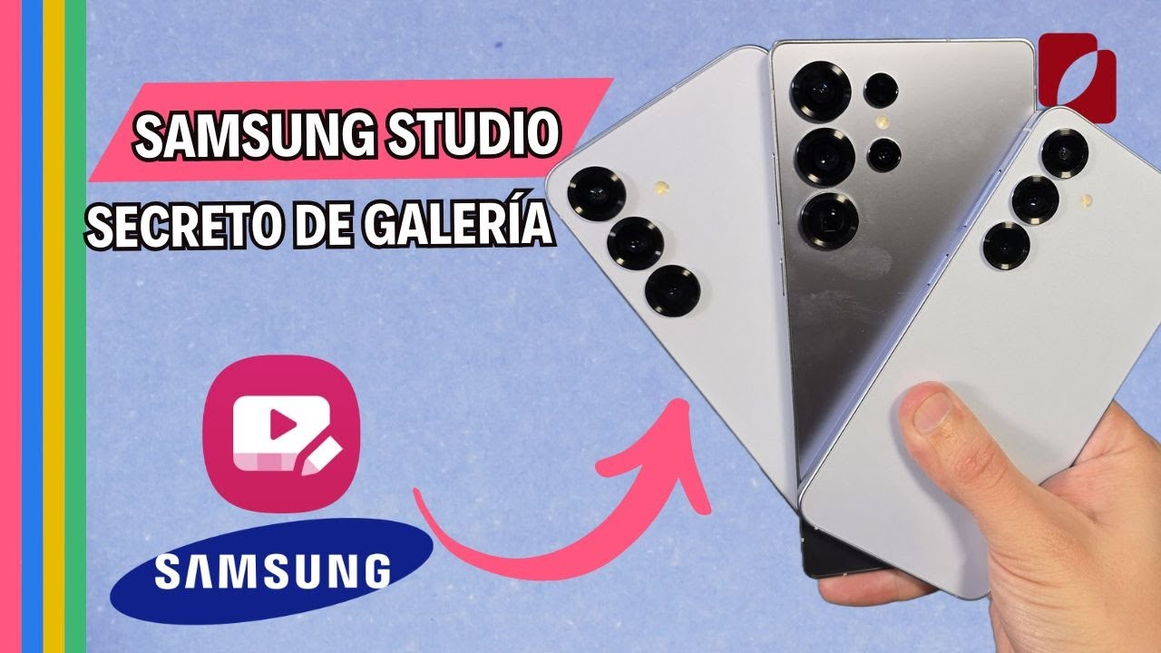 📲SAMSUNG STUDIO! El Editor que integra tu teléfono Samsung Galaxy y que no sabías que existía! ✨