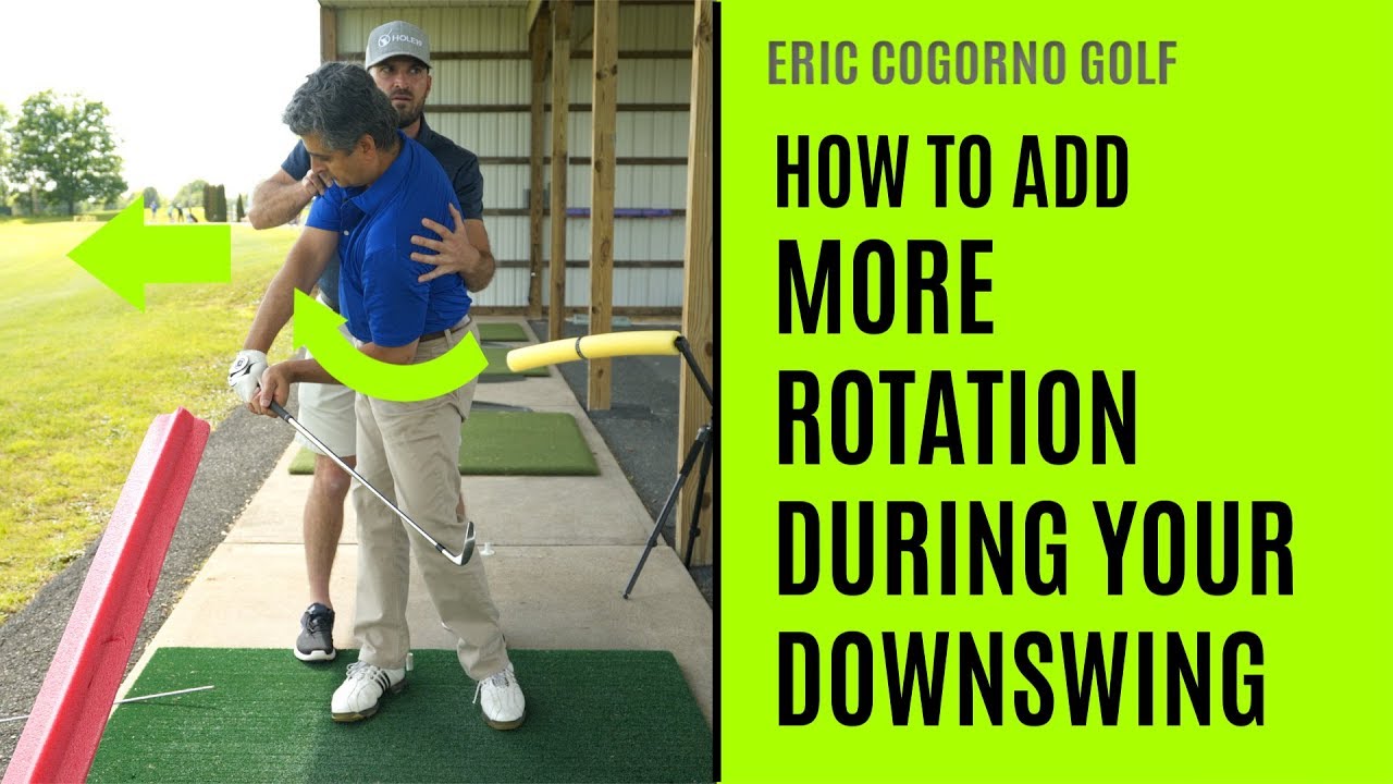 GOLF How To Add More Rotation During Your Downswing Eric Cogorno