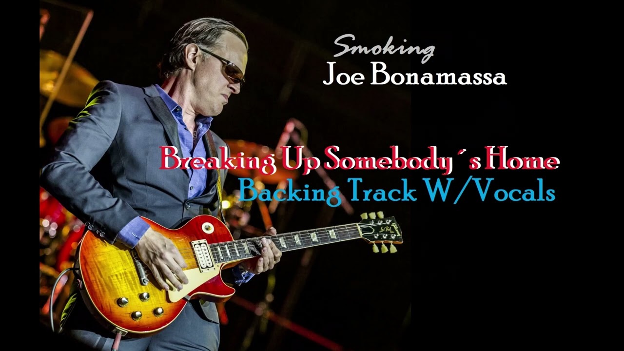 Joe Bonamassa - Breaking Up Somebody´s Home Live - Backing Track With Vocals -  To Study For Free