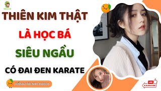( Audio Truyện ) Thiên Kim Thật Là Học Bá Siêu Ngầu Có Đai Đen Karate | Truyện Hay