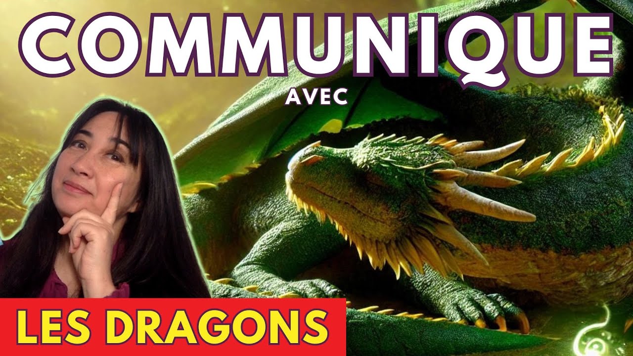 Comment communiquer avec les dragons : 3 clés essentielles pour débuter 🐉✨