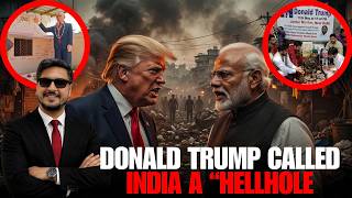 Donald Trump calls India a “hellhole” and says he’s glad he wasn’t born there