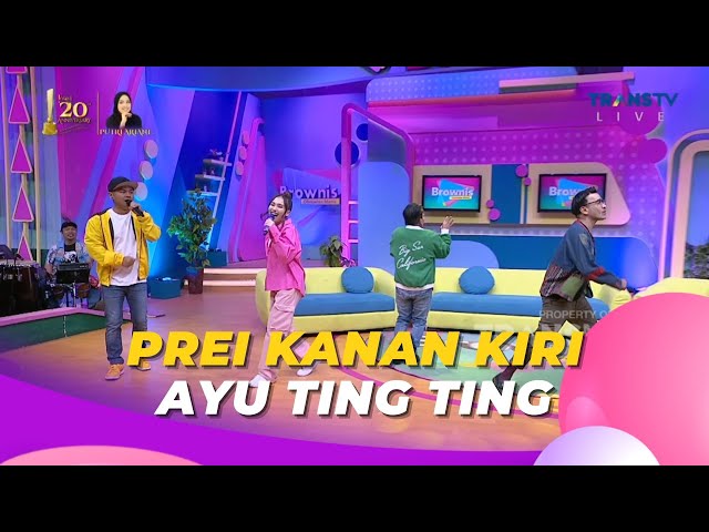 Prei Kanan Kiri | Ayu Ting Ting | BROWNIS (25/7/23) L2 class=