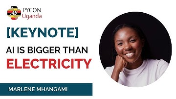 Keynote: AI is Bigger Than Electricity | Marlene Mhangami at PyCon Uganda 2024