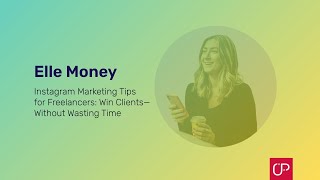 Instagram Marketing Tips for Freelancers with Elle Money (Win Clients-Without Wasting Time)