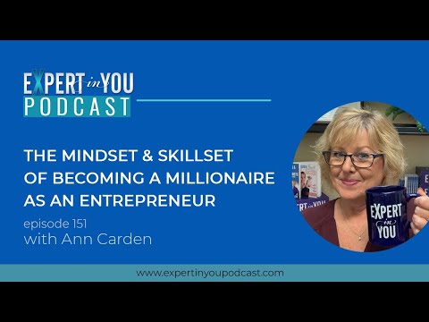 Episode 151 The Mindset & Skillset Of Becoming A Millionaire As An Entrepreneur