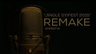 Syifest 2018 - Jingle Syifest 2015 REMAKE