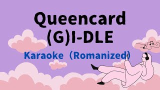 【Karaoke】(G)I-DLE ((여자)아이들) Queencard【Romanized/Instrumental Remake/DTM/BGM】