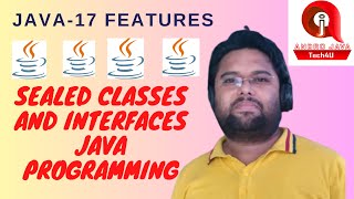Sealed Classes and Interfaces - Java Programming  | Sealed Classes in Java | Java 17 Features Hindi