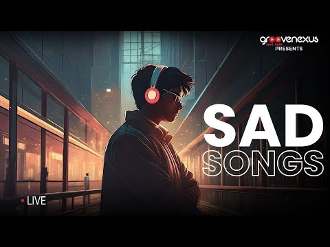 😭 Sad Songs Live 🎶 | Heartfelt Music for Broken Hearts 💔 | Emotional Vibes
