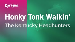 Honky Tonk Walkin' - The Kentucky Headhunters | Karaoke Version | KaraFun chords