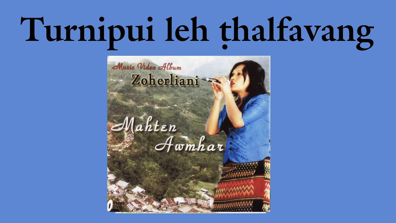 Zoherliani -  Turnipui Leh Thalfavang