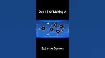 Day 13 Of Making A Extreme Demon In Geometry Dash  #geometrydash #gddemon #demonlevel #gaming #gd