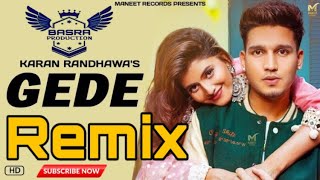 Gede : Karan Randhawa (Official Video) | Remix | BASRA PRODUCTION | Lateast New Punjabi Song 2021