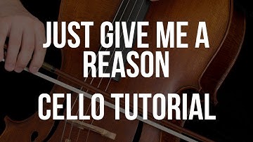 Cello Tutorial: Just Give Me A Reason