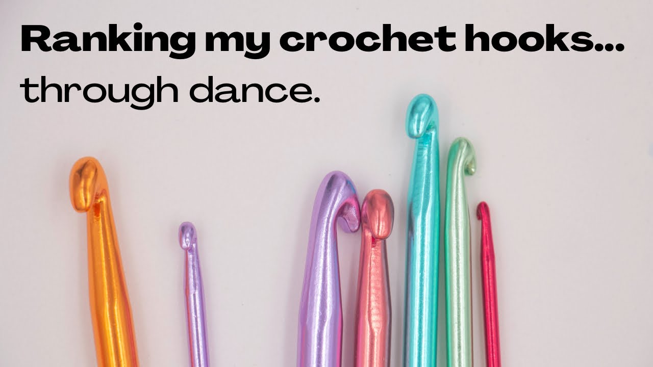 WORST to BEST Crochet Hooks  A totally non-definitive biased & unreliable  list 