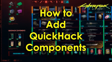 Cyberpunk 2077 - How to add More QuickHack Components (Using Cyber Engine Tweaks)