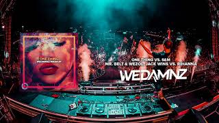 Mr. Belt & Wezol, Jack Wins vs. Rihanna - One Thing vs. S&M (WeDamnz Mashup)