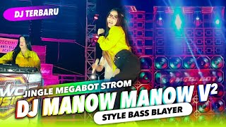 NEW DJ MANOW-MANOW V² JINGGLE MEGABOT STROM BASS BLAYER BLAYER TERBARU