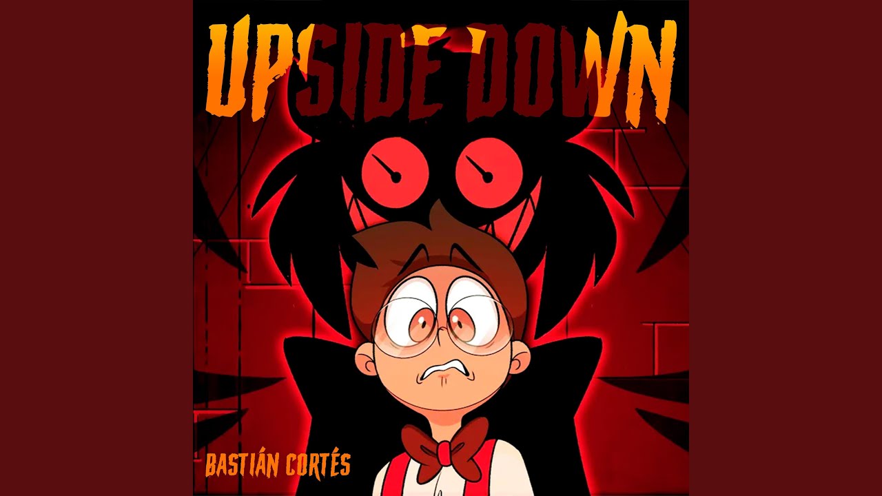 Upside Down (From Alastor 