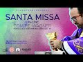 Santa Missa ao Vivo 19H30  - 13/10