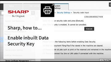 Sharp, how to enable inbuilt Data Security Key on your Sharp Multifunction Printer
