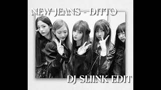 NewJeans - Ditto [ DJ Sliink Edit ]