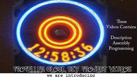 DIY PROPELLER CLOCK WITH AVR (VIDEO-1)|Easy to understand.