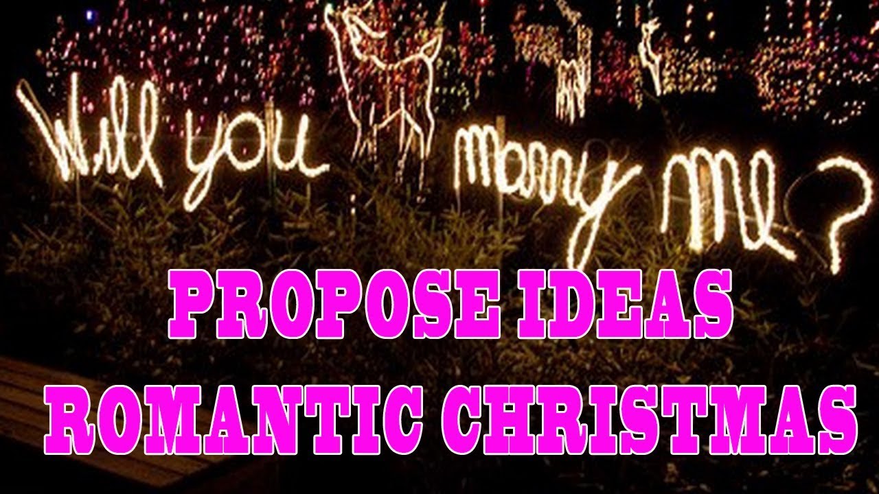 12 Best Ideas to Propose on Romantic Christmas | 100% YES!