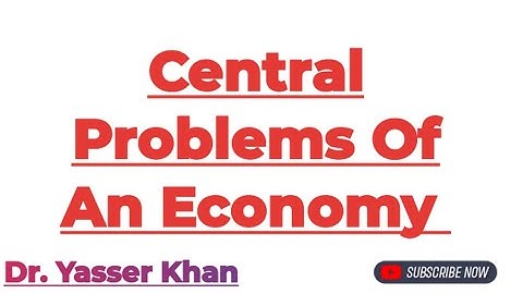 Central Problems Of An Economy | What To Produce | How to Produce | For Whom To Produce | Economics