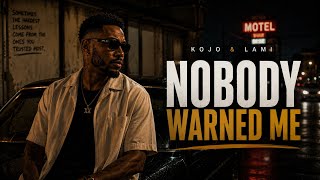 Nobody Warned Me - Kojo & Lami (Official Video)