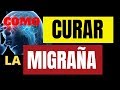 CÓMO CURAR LA MIGRAÑA