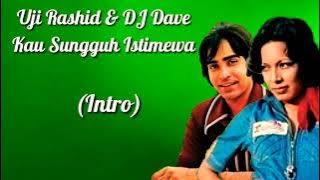 Uji Rashid & DJ Dave - Kau Sungguh Istimewa Cover & Lirik