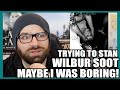 TRYING TO STAN WILBUR SOOT MAYBE I WAS BORING! (EP)