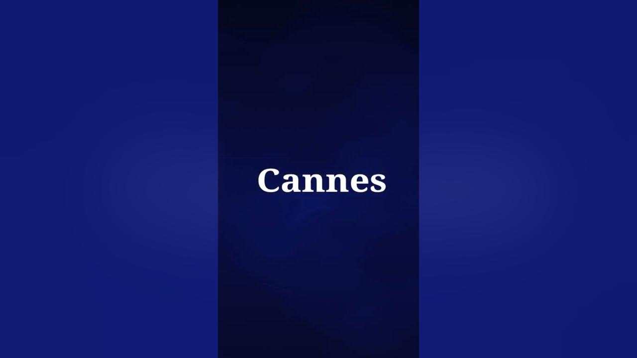 How To Pronounce Cannes Film Festival 2021 How to pronounce Cannes in english - YouTube