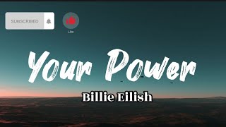 Your Power- Billie Eilish (Lyrics)