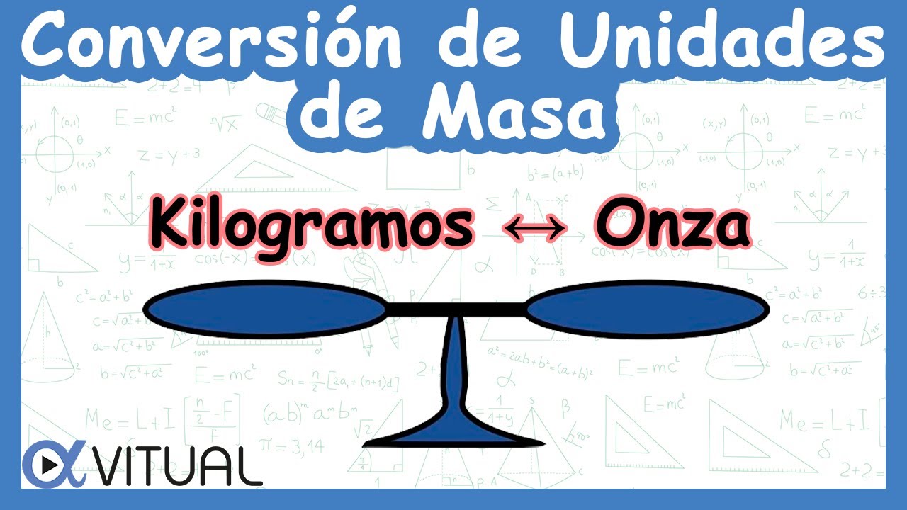 ConversiÓn De Unidades De Masa Kilogramos A Onzas Kg A Oz Y Onzas A