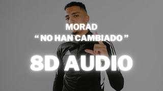 MORAD - NO HAN CAMBIADO  || (8D AUDIO) 360° Usar Auriculares | Suscribirse