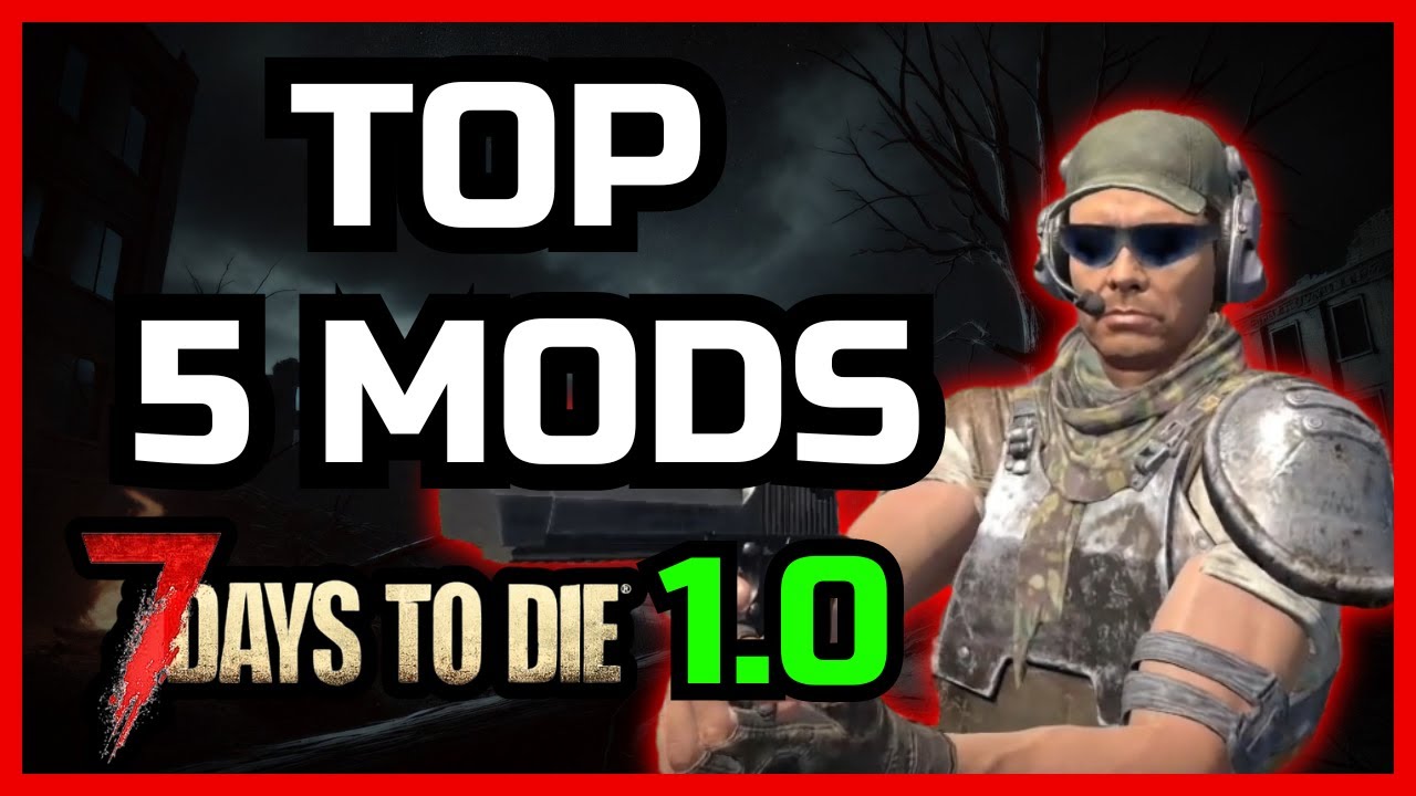 5 MODS ÚTILES que MEJORAN tu EXPERIENCIA en 7 DAYS TO DIE 1.0 [LOS ...